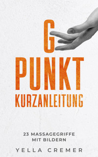 G-Punkt-Massage Kurzanleitung - Yella Cremer - E-Book