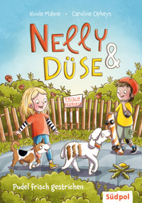 Nelly & Düse - Pudel frisch gestrichen - Nicole Mahne - E-Book
