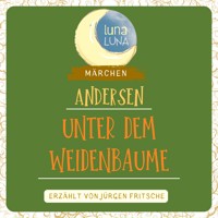Unter dem Weidenbaume - Hans Christian Andersen - Hörbuch