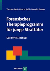 Forensisches Therapieprogramm für junge Straftäter - Thomas Best - E-Book