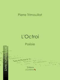 L'Octroi - Pierre Trimouillat - E-Book