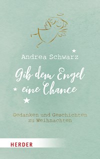 Gib dem Engel eine Chance - Andrea Schwarz - E-Book