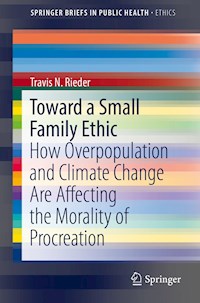 Toward a Small Family Ethic - Travis N. Rieder - E-Book
