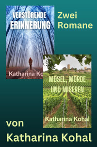 "Verstörende Erinnerung" und "Mosel, Morde und Miseren" - Katharina Kohal - E-Book