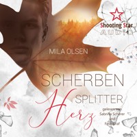 Scherbensplitterherz (ungekürzt) - Mila Olsen - Hörbuch