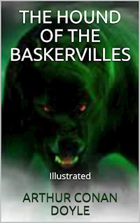 The Hound of the Baskervilles - Illustrated - Arthur Conan Doyle - E-Book