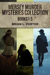 Mersey Murder Mysteries Collection - Books 1-3 - Brian L. Porter - E-Book