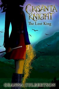 Crisanta Knight: The Lost King - Geanna Culbertson - E-Book