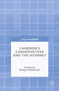 Cameron’s Conservatives and the Internet - A. Ridge-Newman - E-Book
