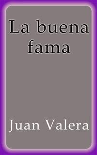 La buena fama - Juan Valera - E-Book