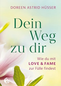 Dein Weg zu dir - Doreen Astrid Hüsser - E-Book