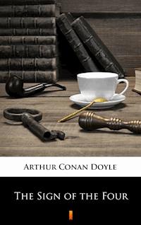 The Sign of the Four - Arthur Conan Doyle - E-Book