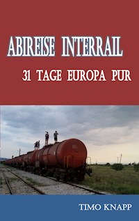 Abireise Interrail - Timo Knapp - E-Book