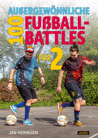 100 außergewöhnliche Fußball-Battles für 2 - Jan Hohagen - E-Book