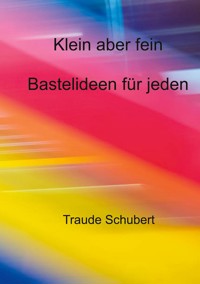 Klein aber fein - Traude Schubert - E-Book