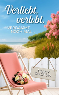 Verliebt, verlobt, verdammt noch mal! - Nancy Salchow - E-Book