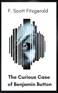 The Curious Case of Benjamin Button - F. Scott Fitzgerald - E-Book