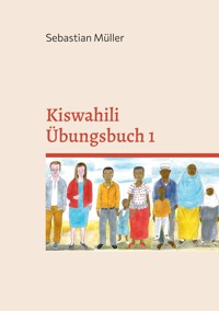 Kiswahili Übungsbuch 1 - Sebastian Müller - E-Book