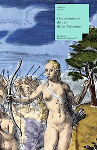 Descubrimiento del río de las Amazonas - Varios autores - E-Book