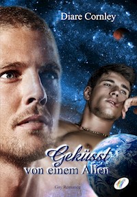 Geküsst von einem Alien - Diare Cornley - E-Book