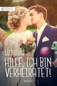 Hilfe, ich bin verheiratet! - Liz Ireland - E-Book