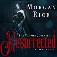 Resurrected (Book #9 in the Vampire Journals) - Morgan Rice - Hörbuch