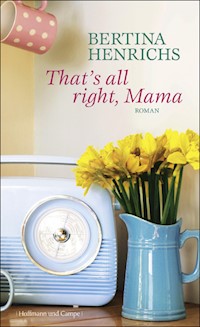 That's all right, Mama - Bertina Henrichs - E-Book