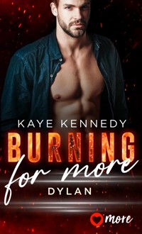 Burning for More - Kaye Kennedy - E-Book