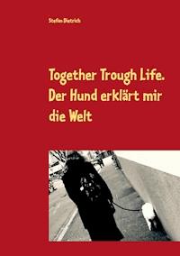 Together Trough Life - Stefan Dietrich - E-Book