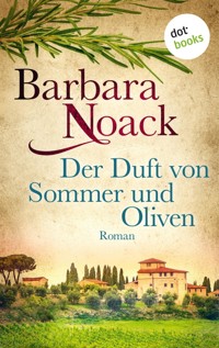Der Duft von Sommer und Oliven - Barbara Noack - E-Book