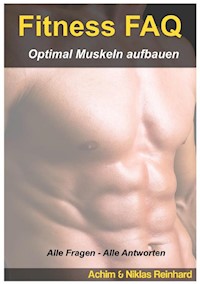 Fitness FAQ - Optimal Muskeln aufbauen - Achim Reinhard - E-Book
