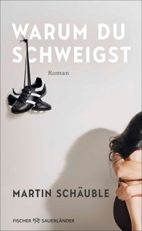 Warum du schweigst - Martin Schäuble - E-Book
