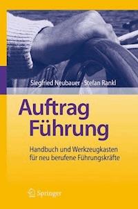 Auftrag Führung - Siegfried Neubauer - E-Book