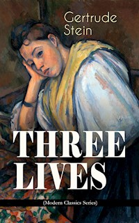 THREE LIVES (Modern Classics Series) - Gertrude Stein - E-Book