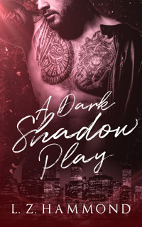 A Dark Shadow Play - L. Z. Hammond - E-Book