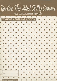 You Are The Ideal Of My Dreams - Herbert Ingraham - E-Book