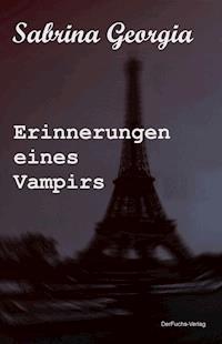 Erinnerungen eines Vampirs - Sabrina Georgia - E-Book