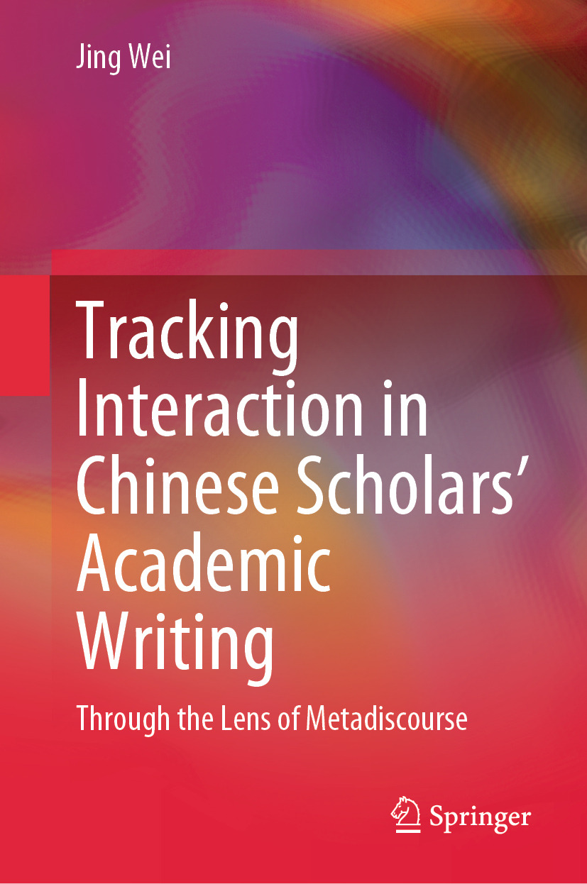 Tracking Interaction in Chinese Scholars’ Academic Writing - Jing Wei - E-Book