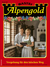 Alpengold 467 - Hella Lichtenau - E-Book