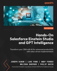 Hands-On Salesforce Einstein Studio and GPT Intelligence - Joseph Kubon - E-Book