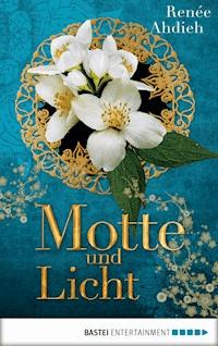 Motte und Licht - Renée Ahdieh - E-Book