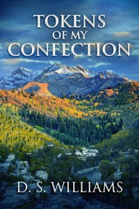 Tokens Of My Confection - D.S. Williams - E-Book