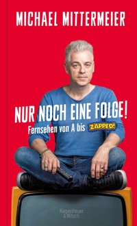 Nur noch eine Folge! - Michael Mittermeier - E-Book