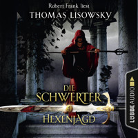Hexenjagd - Die Schwerter - Die High-Fantasy-Reihe 4 (Ungekürzt) - Thomas Lisowsky - Hörbuch