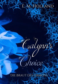Calynn's Choice - E. M. Holland - E-Book