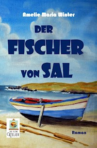 Der Fischer von Sal - Amelie Maria Winter - E-Book