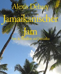 Jamaikanischer Jam - Alexis Debary - E-Book