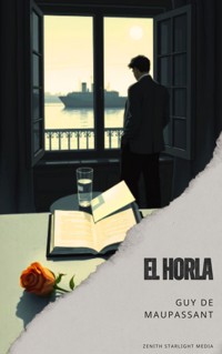 El Horla - Guy de Maupassant - E-Book