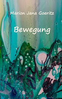 Bewegung - Marion Jana Goeritz - E-Book