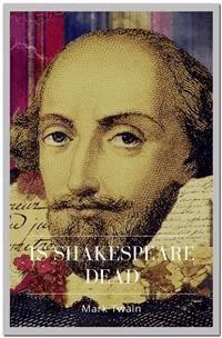Is Shakespeare Dead - Mark Twain - E-Book